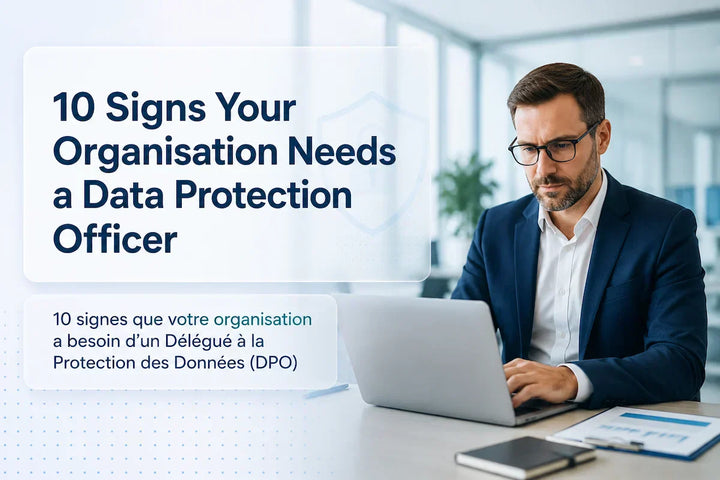 "Professional working on a laptop with text overlay '10 Signs Your Organisation Needs a Data Protection Officer | 10 signes que votre organisation a besoin d’un DPO'.