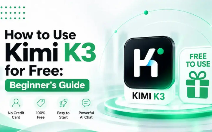 How to Use Kimi K3 for Free: Beginner's Guide