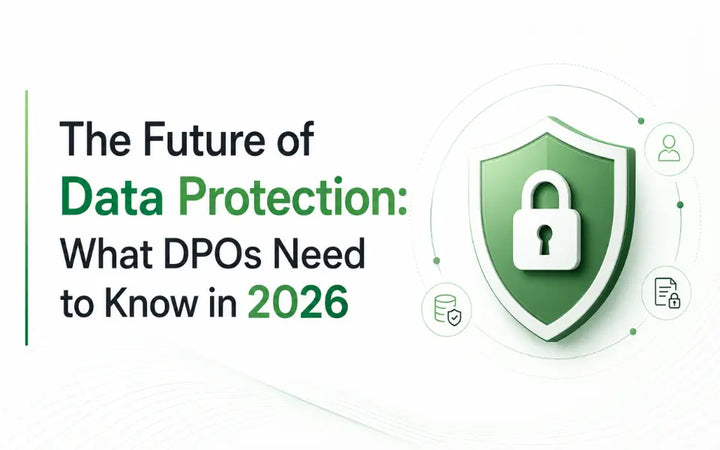Key Data Protection Changes for DPOs in 2026