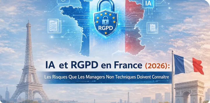 IA et RGPD en France 2026 : conformité, gouvernance de l’IA, protection des données et gestion des risques