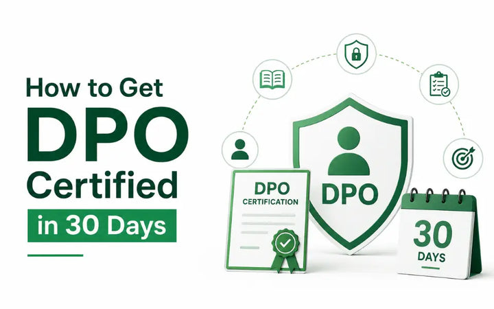 Get GDPR DPO Certification in Just 30 Days