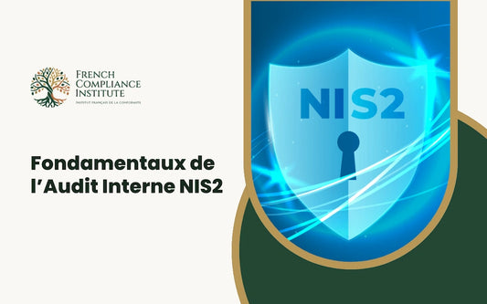 Fondamentaux de l’Audit Interne NIS2 pour la conformité, la gouvernance cybersécurité et l’audit