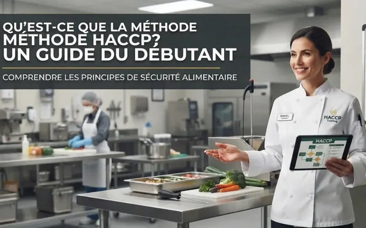 Guide du débutant sur le HACCP expliquant les principes, la sécurité alimentaire et la conformité réglementaire