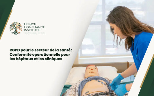 RGPD pour le secteur de la santé : conformité opérationnelle pour les hôpitaux et les cliniques, protection des données et conformité